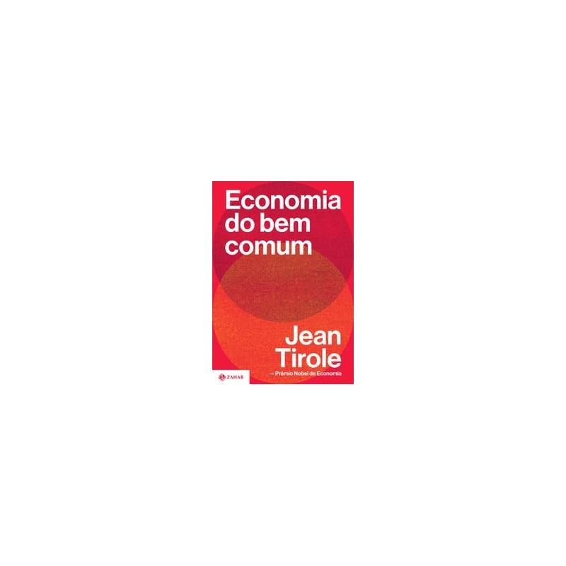 ECONOMIA DO BEM COMUM - Jean Tirole