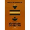 NAO PARAREI DE GRITAR - Carlos de Assumpção