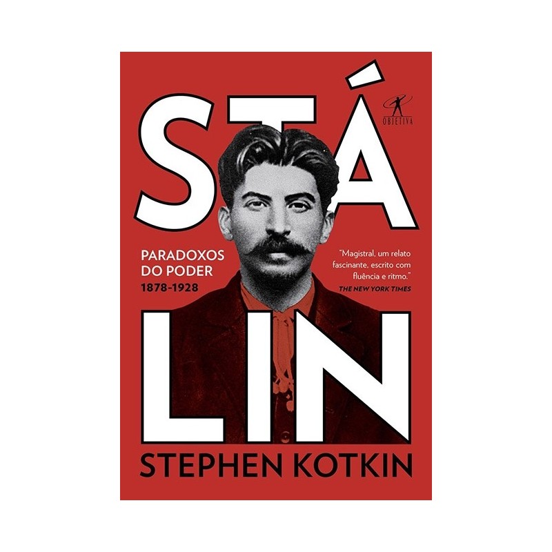 Stálin - Volume 1: Paradoxos do poder, 1878-1928 - Stephen Kotkin