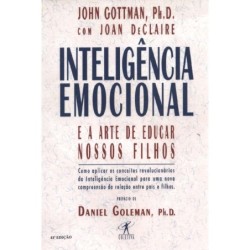 Inteligência emocional e a arte de educar nossos filhos - John Gottman