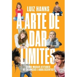 A arte de dar limites - Luiz Hanns