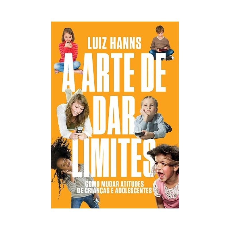 A arte de dar limites - Luiz Hanns