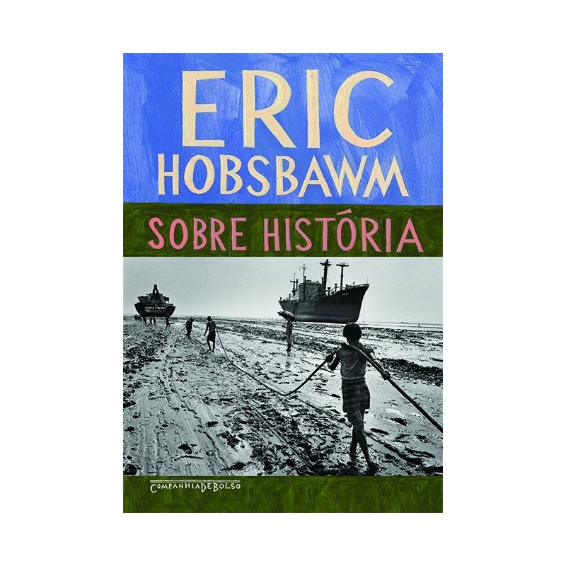 Sobre história - Eric Hobsbawm