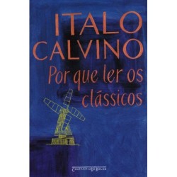 Por que ler os clássicos - Italo Calvino