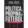 Política, propina e futebol - Jamil Chade