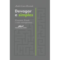 Devagar e simples - André Lara Resende