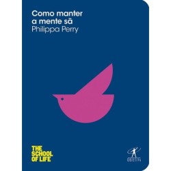 Como manter a mente sã - Philippa Perry