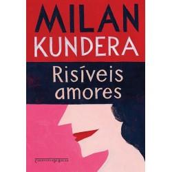 Risíveis amores - Milan Kundera