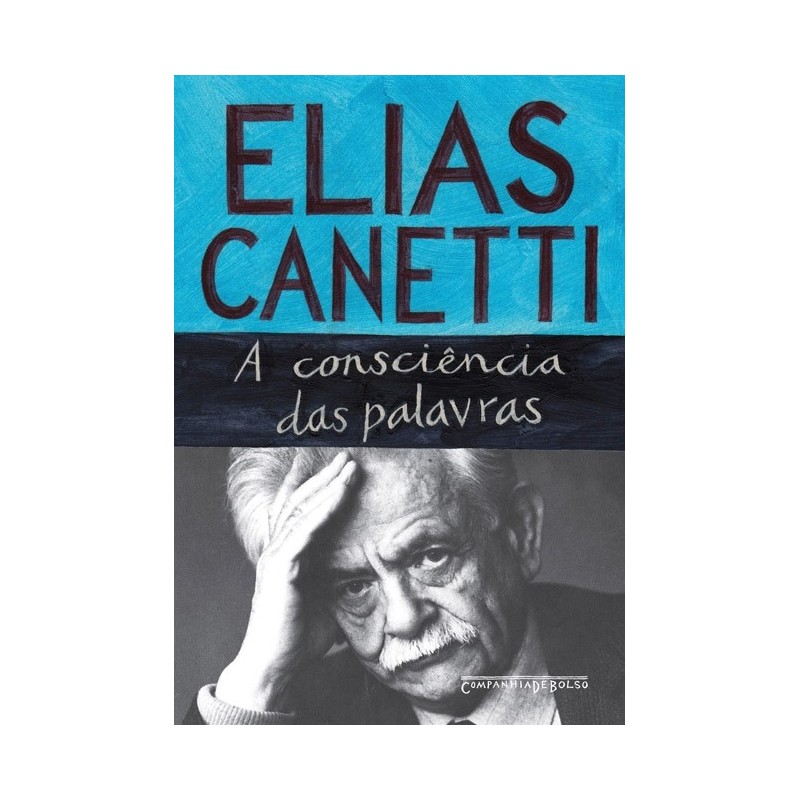 A consciência das palavras - Elias Canetti