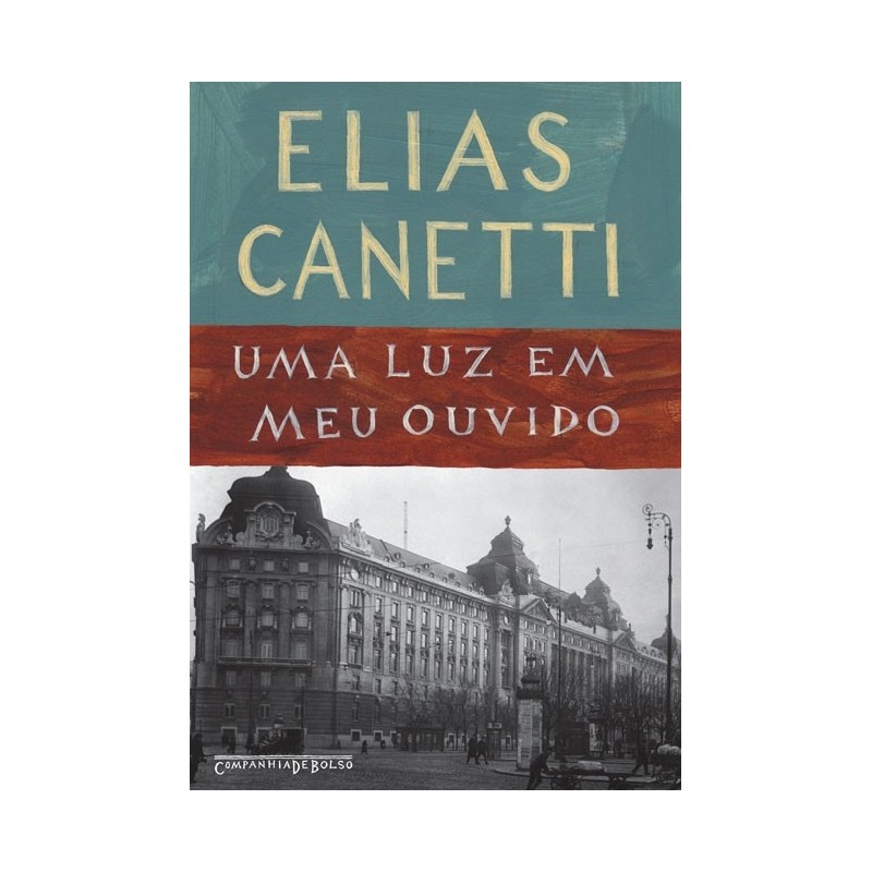 Uma luz em meu ouvido - Elias Canetti
