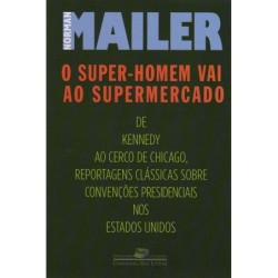 O super-homem vai ao supermercado - Norman Mailer