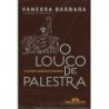 O louco de palestra - Vanessa Barbara