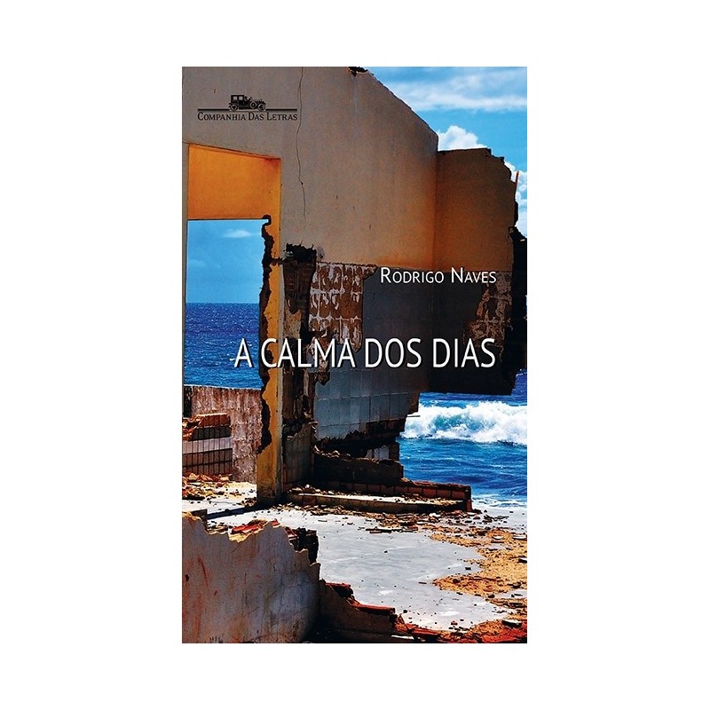 A calma dos dias - Rodrigo Naves