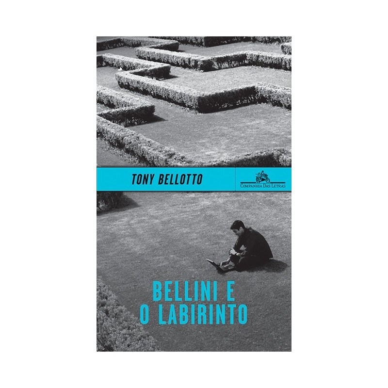 Bellini e o labirinto - Tony Bellotto