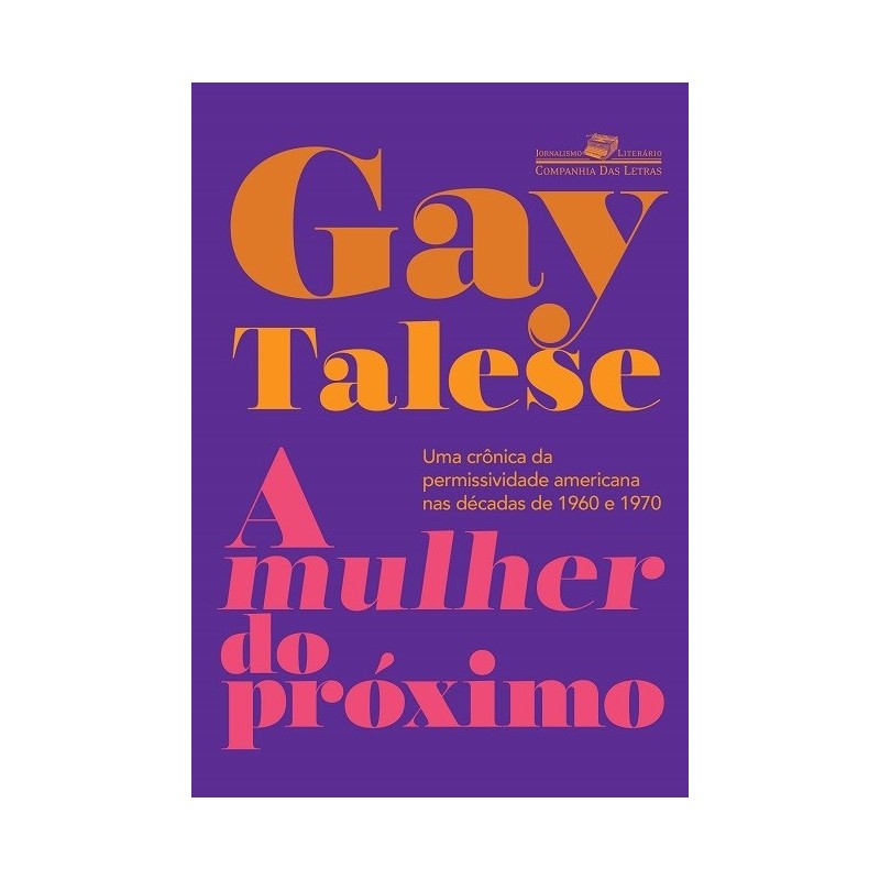 A mulher do próximo - Gay Talese