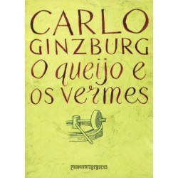 O queijo e os vermes - Carlo Ginzburg