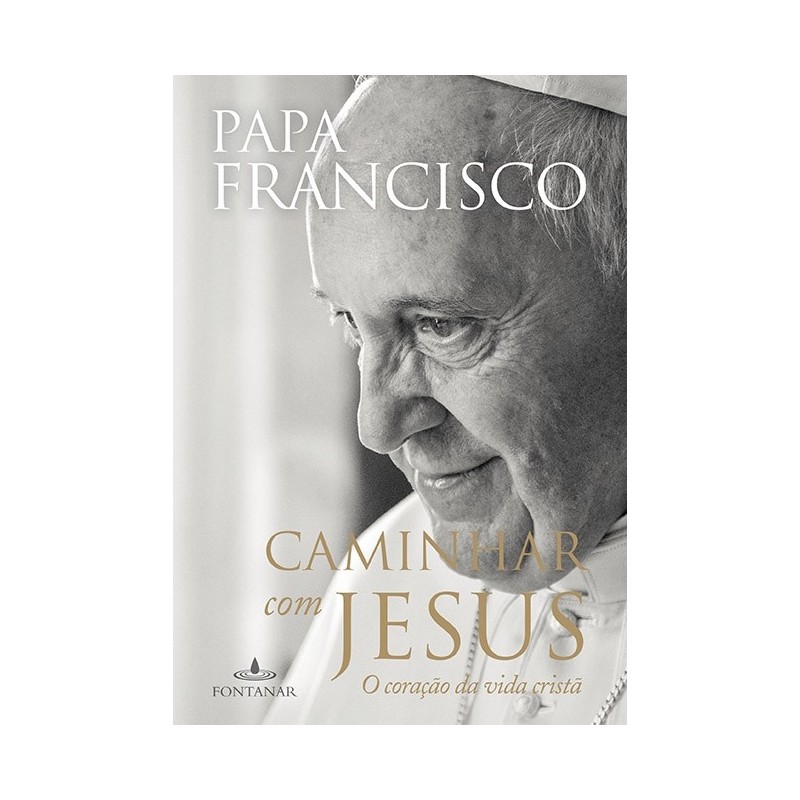 Caminhar com Jesus - Jorge Mario Bergoglio (papa Francisco)