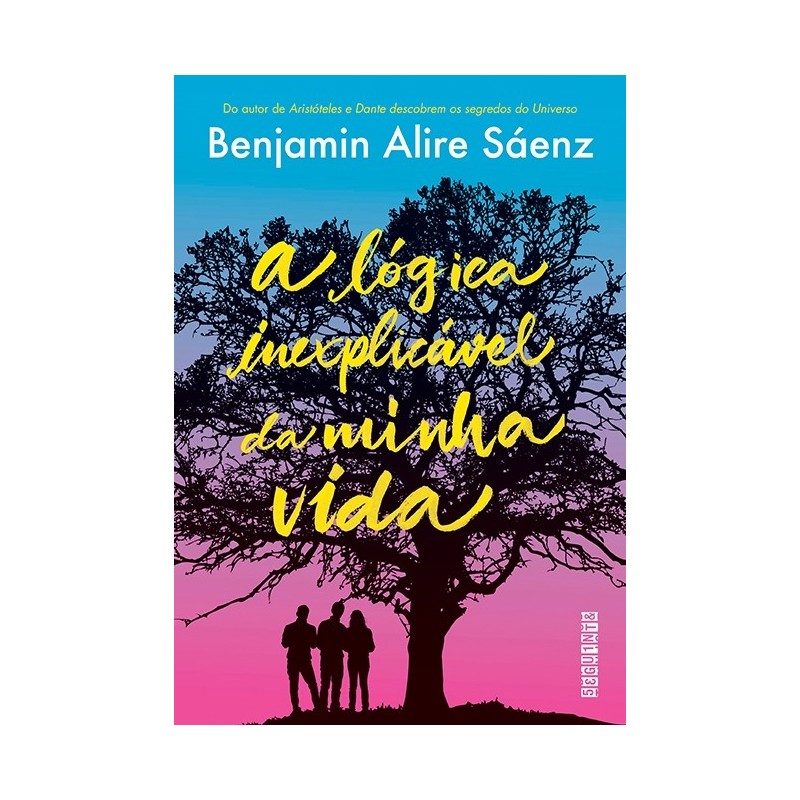 A lógica inexplicável da minha vida - Benjamin Alire Sáenz