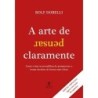 A arte de pensar claramente - Rolf Dobelli