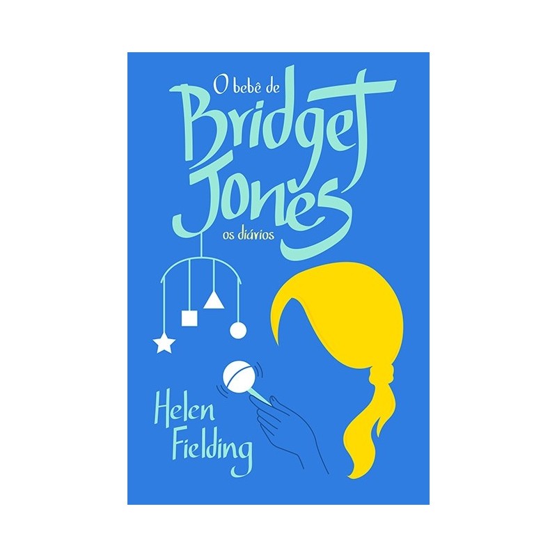 O bebê de Bridget Jones - Helen Fielding