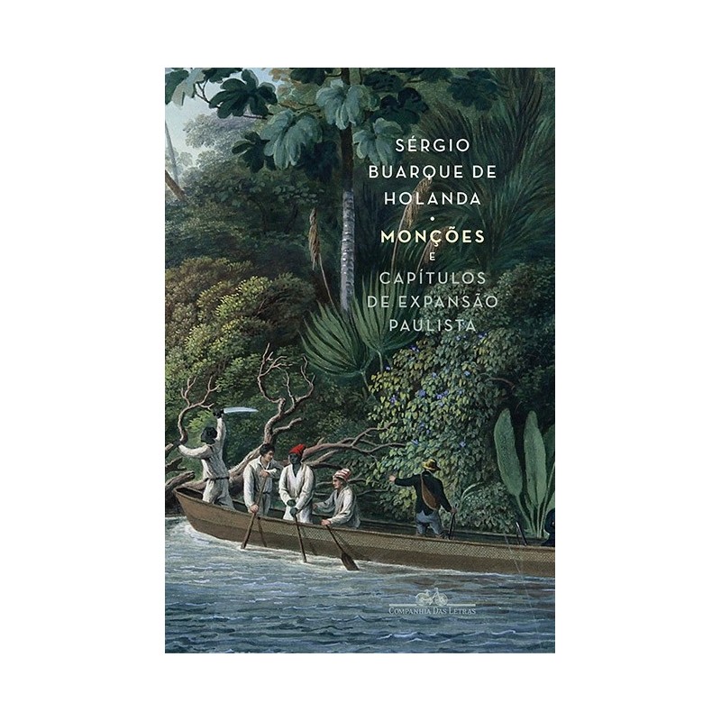 Monções e capítulos de expansão paulista - Sérgio Buarque De Holanda