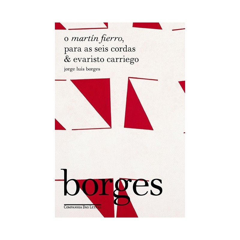 O Martín Fierro, Para as seis cordas & Evaristo Carriego - Jorge Luis Borges