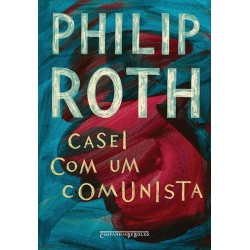 Casei com um comunista - Philip Roth