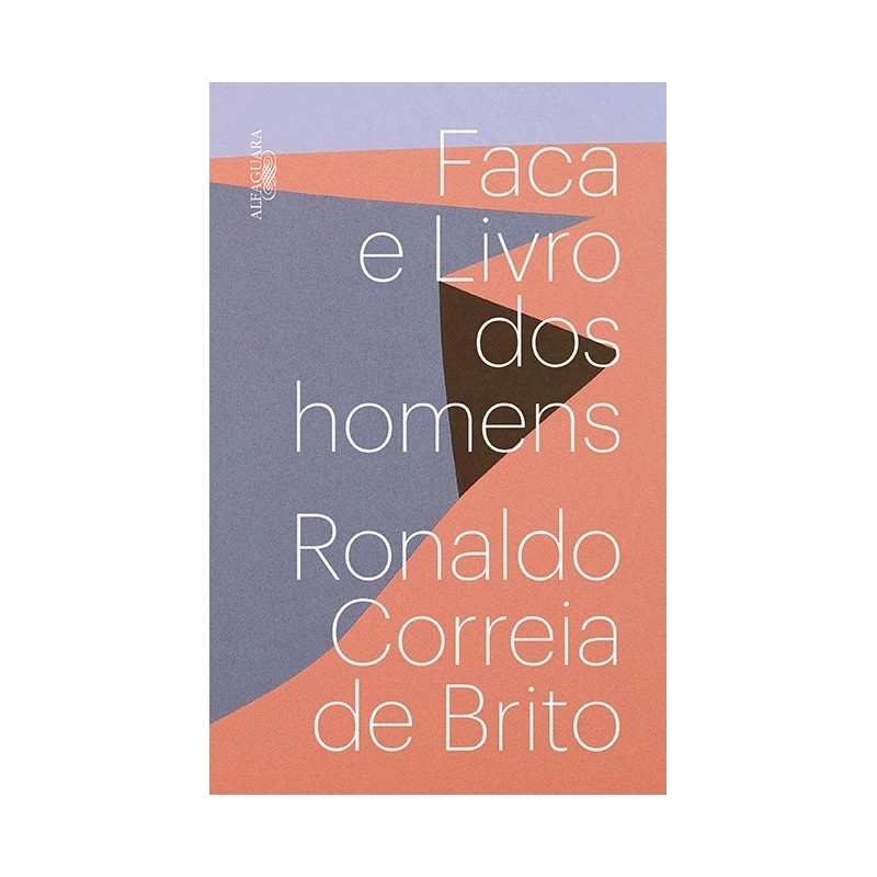 Faca e Livro dos homens - Ronaldo Correia de Brito
