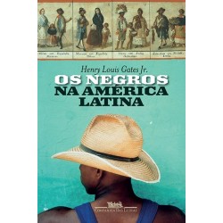 Os negros na América latina - Henry Louis Gates Junior