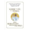 Sobre o céu e a terra - Jorge Mario Bergoglio (papa Francisco)