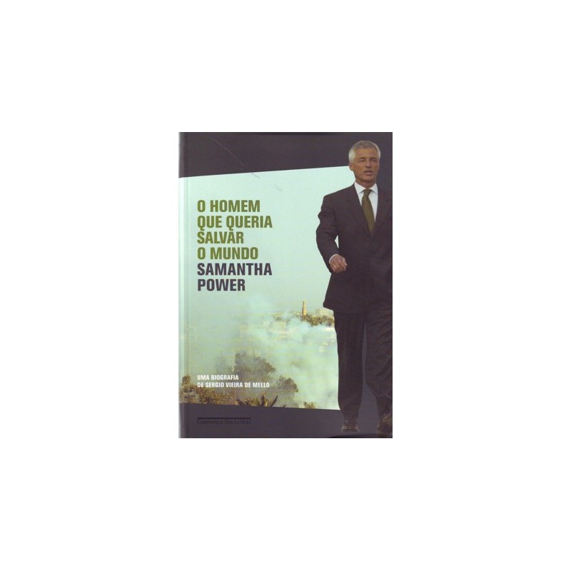 O homem que queria salvar o mundo - Samantha Power