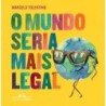 O mundo seria mais legal - Marcelo Tolentino