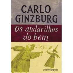 Os andarilhos do bem - Carlo Ginzburg