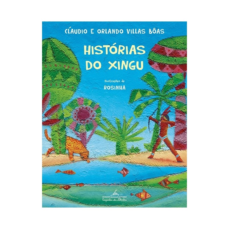 Histórias do Xingu - Cláudio Villas Bôas