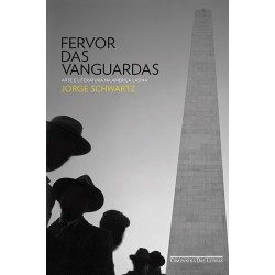 Fervor das vanguardas - Jorge Schwartz