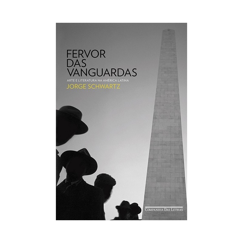 Fervor das vanguardas - Jorge Schwartz