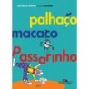 Palhaço macaco passarinho - Eucanaã Ferraz