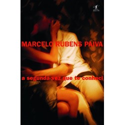 A segunda vez que te conheci - Marcelo Rubens Paiva