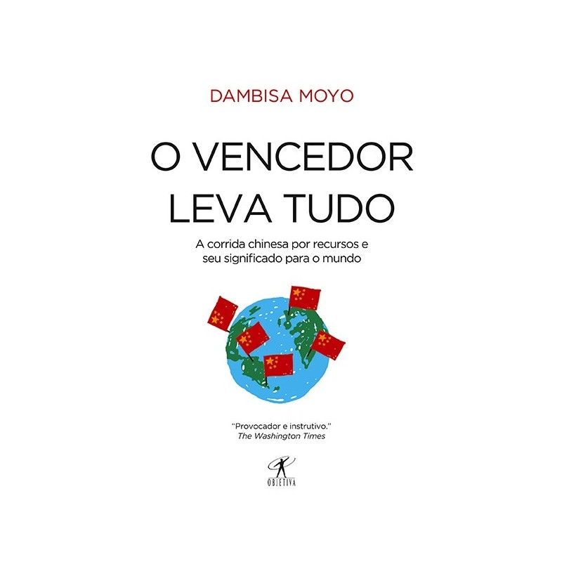 O vencedor leva tudo - Dambisa Moyo