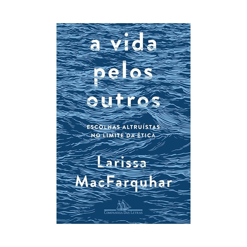 A vida pelos outros - Larissa Macfarquhar