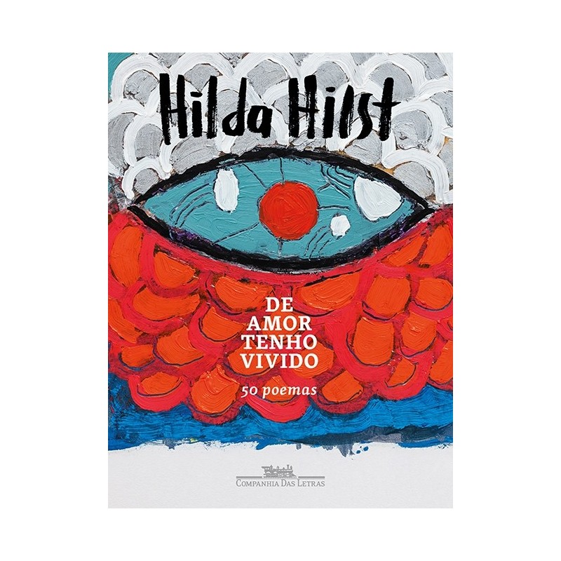 De amor tenho vivido - Hilda Hilst