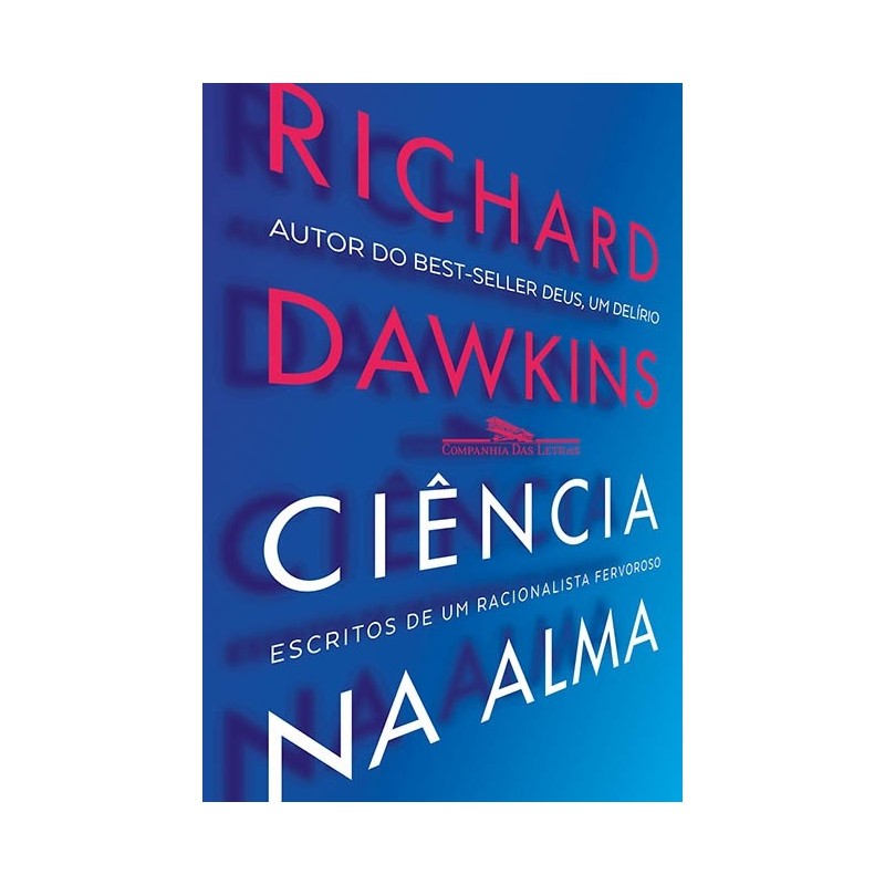 Ciência na alma - Richard Dawkins