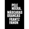 PELE NEGRA, MASCARAS BRANCAS