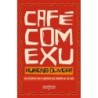 CAFE COM EXU