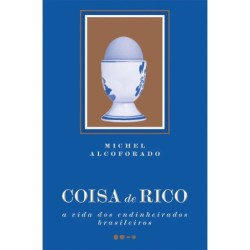 Coisa de Rico: A Vida dos...