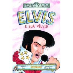 Elvis E Sua Pélvis - Michael Cox/philip Reeve