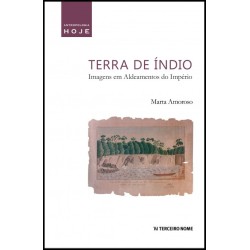 TERRA DE INDIO - IMAGENS EM ALDEAMENTOS DO IMPERIO