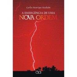 A emergência de uma nova ordem - Machado, Carlos Henrique (Autor)