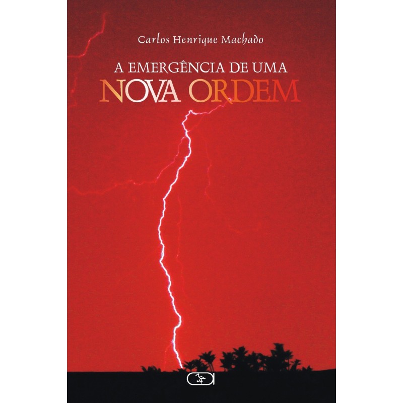 A emergência de uma nova ordem - Machado, Carlos Henrique (Autor)