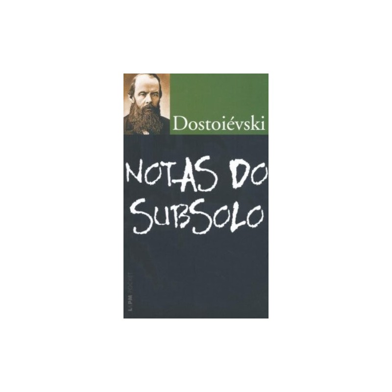 Notas do subsolo - Dostoiévski, Fiódor (Autor)